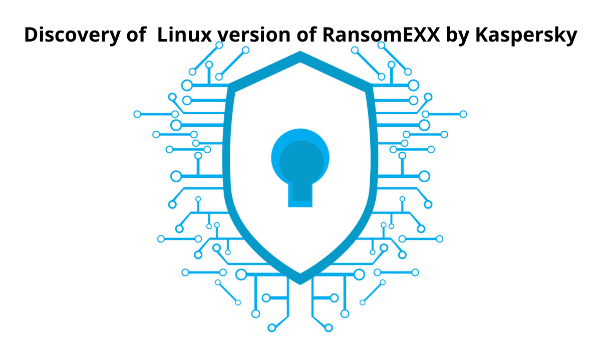 You are currently viewing Discovery of  Linux Version of RansomEXX by Kaspersky.