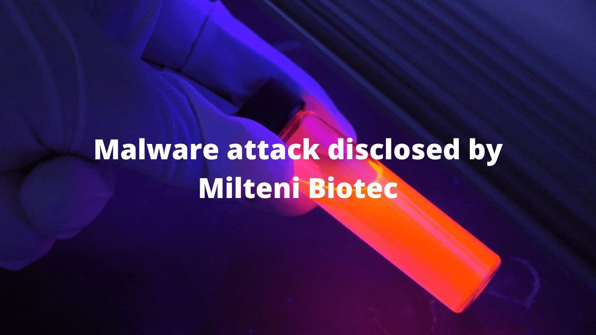 You are currently viewing Malware Attack Disclosed by Milteni Biotec