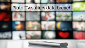Read more about the article Pluto TV suffers a data breach affecting 3.2 million accounts