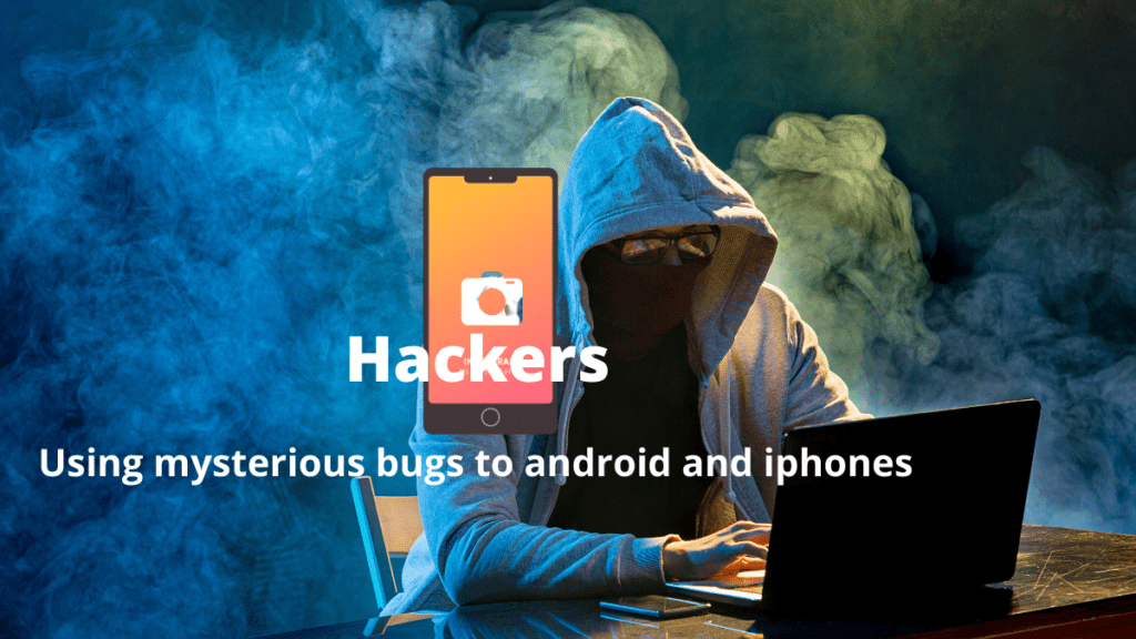You are currently viewing Hackers used Mysterious Bugs to Hack iphones and Android Phones