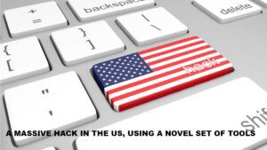 Read more about the article Novel tools used to pull off a massive hack in the US