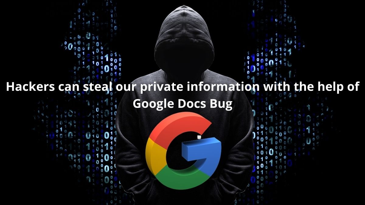 You are currently viewing Hackers can Steal Our Private Information With the Help of Google Docs Bug