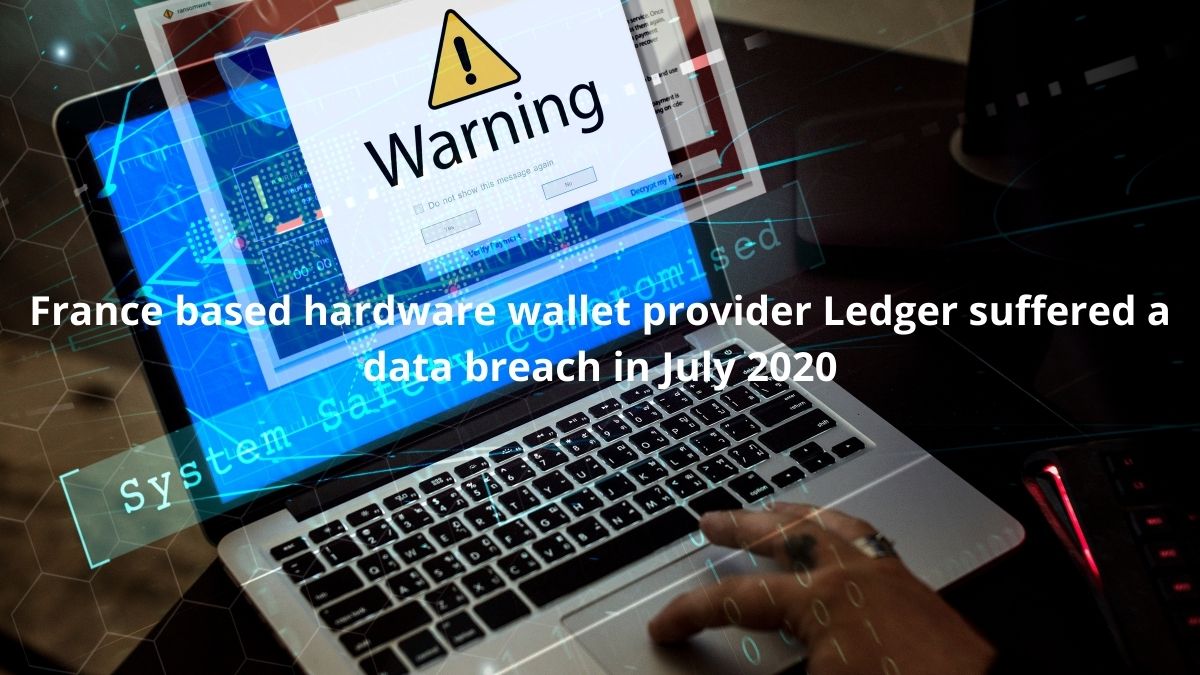 You are currently viewing France Based Hardware Wallet Provider Ledger Suffered a Data Breach in July 2020