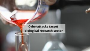Read more about the article Cyberattacks Against Biological Research Sectors