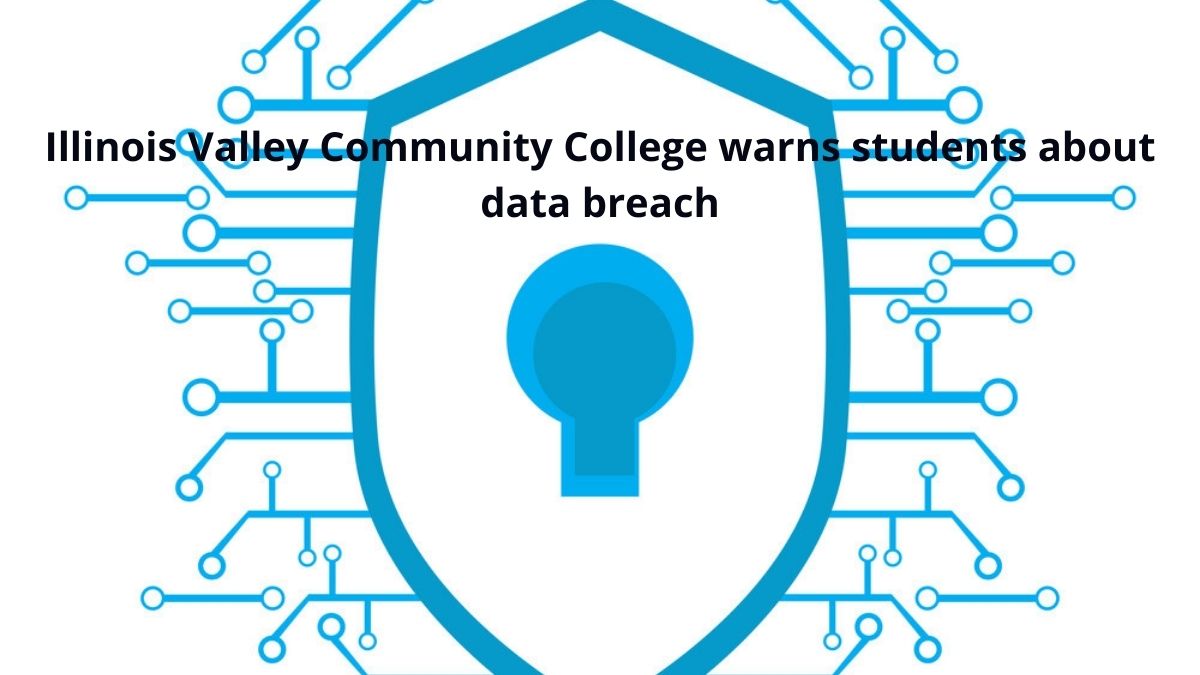 You are currently viewing Illinois Valley Community College Warns Students About Data Breach