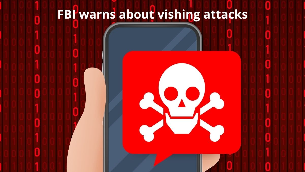 You are currently viewing FBI Warns About Vishing Attacks