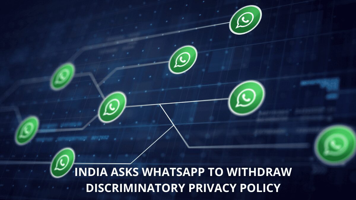 You are currently viewing India Asks WhatsApp to Withdraw Changes to its Privacy Policy