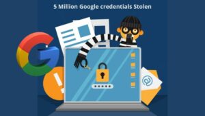 Read more about the article 5 Million Google credentials Stolen