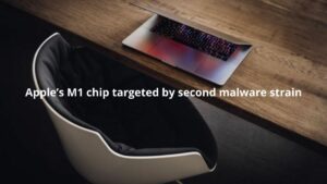 Read more about the article Apple’s M1 chip targeted by second malware strain
