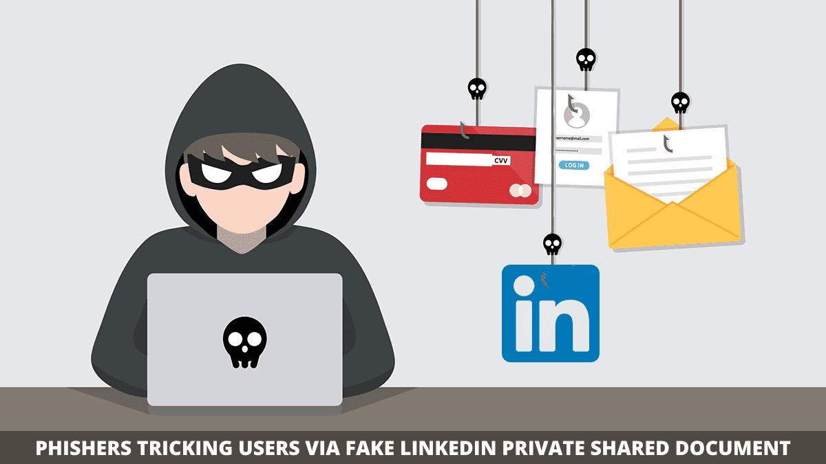 You are currently viewing Phishing attack targeting users via fake LinkedIn Private Shared Document