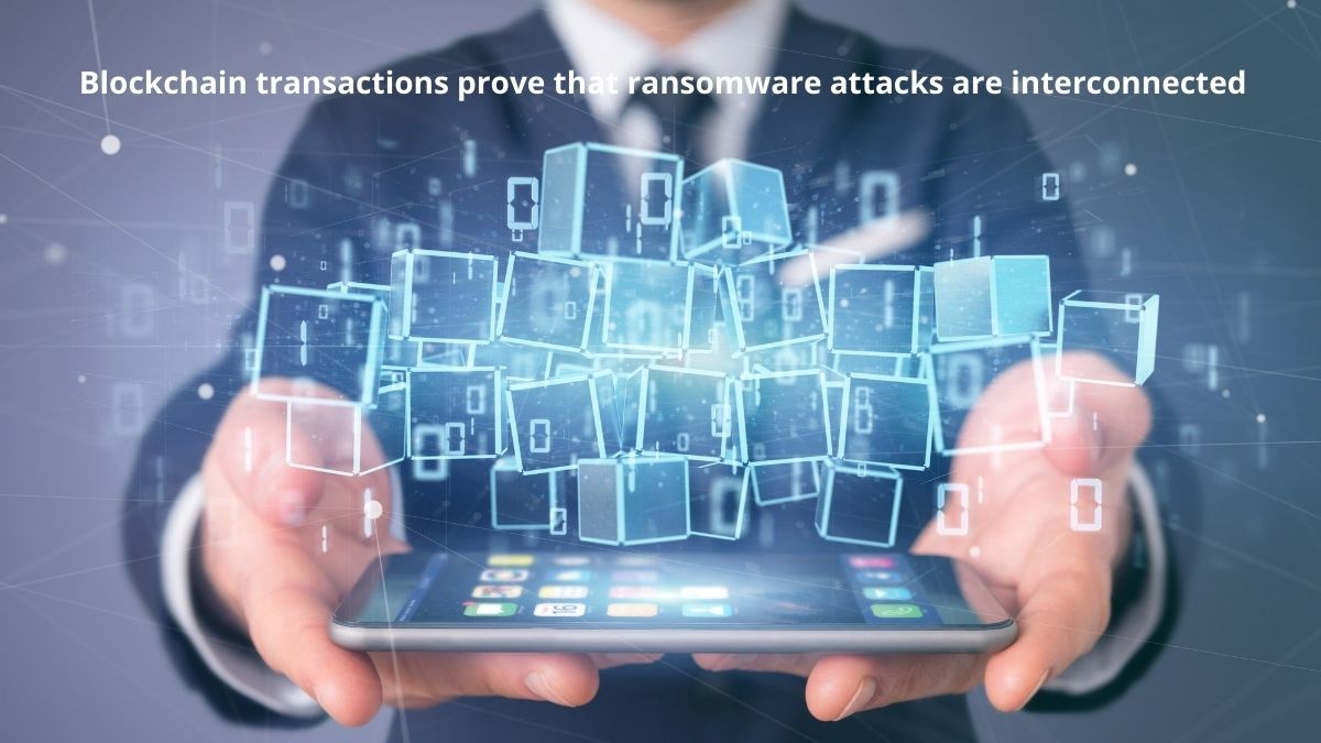 You are currently viewing Blockchain transactions prove that ransomware attacks are interconnected