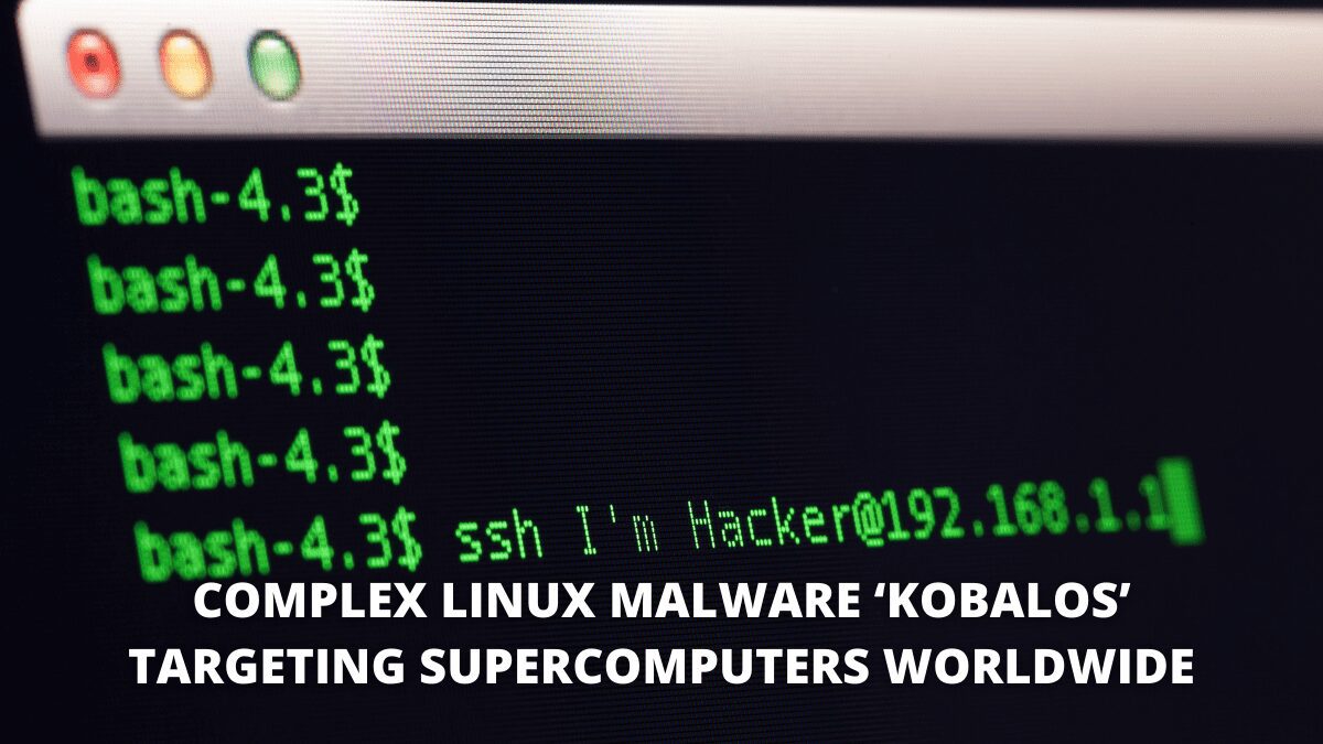 You are currently viewing Complex Linux Malware ‘Kobalos’ targeting Supercomputers worldwide