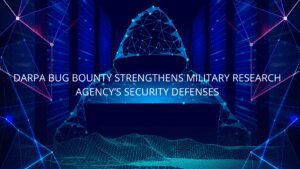 Read more about the article DARPA Bug Bounty strengthens military research agency’s security defenses