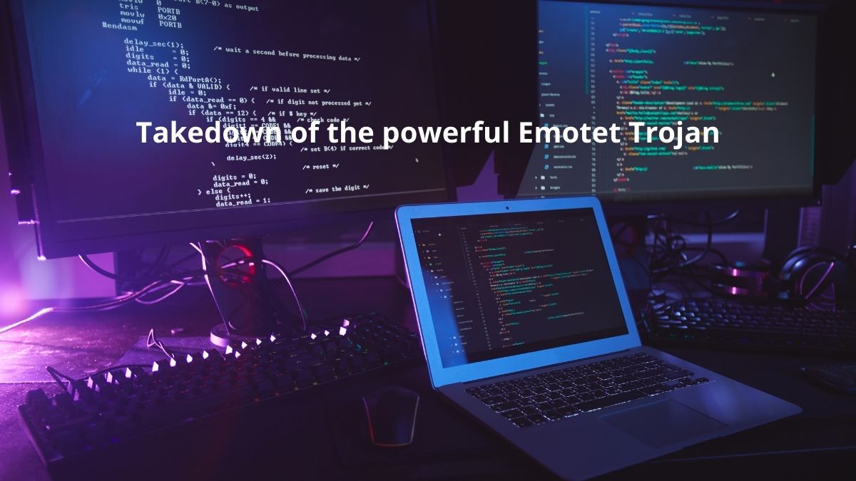 You are currently viewing Takedown of the powerful Emotet Trojan