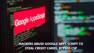 Read more about the article Hackers misused Google Apps Script to steal credit cards details