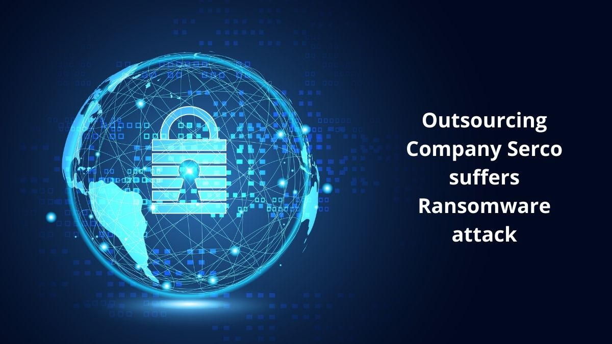 You are currently viewing Outsourcing Company Serco Suffers Ransomware Attack