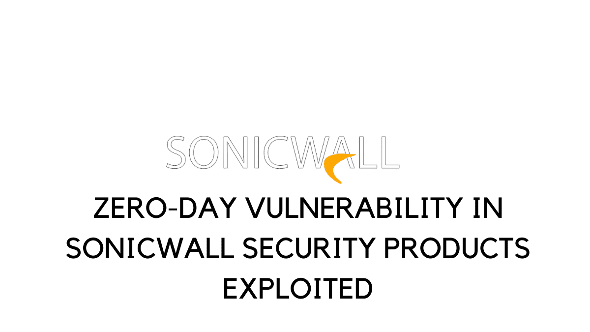 You are currently viewing Zero-Day Vulnerability in SonicWall security products exploited
