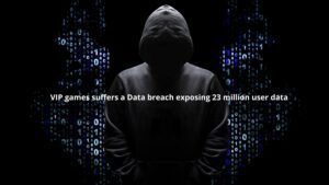 Read more about the article VIP Games Suffers a Data Breach Exposing 23 Million User Data