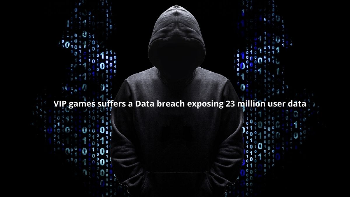 You are currently viewing VIP Games Suffers a Data Breach Exposing 23 Million User Data