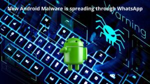 Read more about the article New Android Malware is spreading through WhatsApp