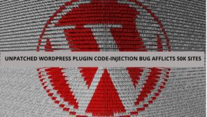 Read more about the article Unpatched WordPress Plugin affects 50K Sites