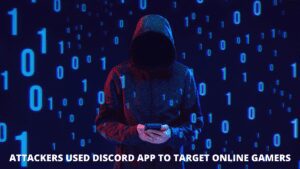 Read more about the article Attackers used Discord App to target Online Gamers