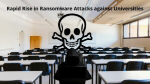 Read more about the article Rapid Rise in Ransomware Attacks against Universities