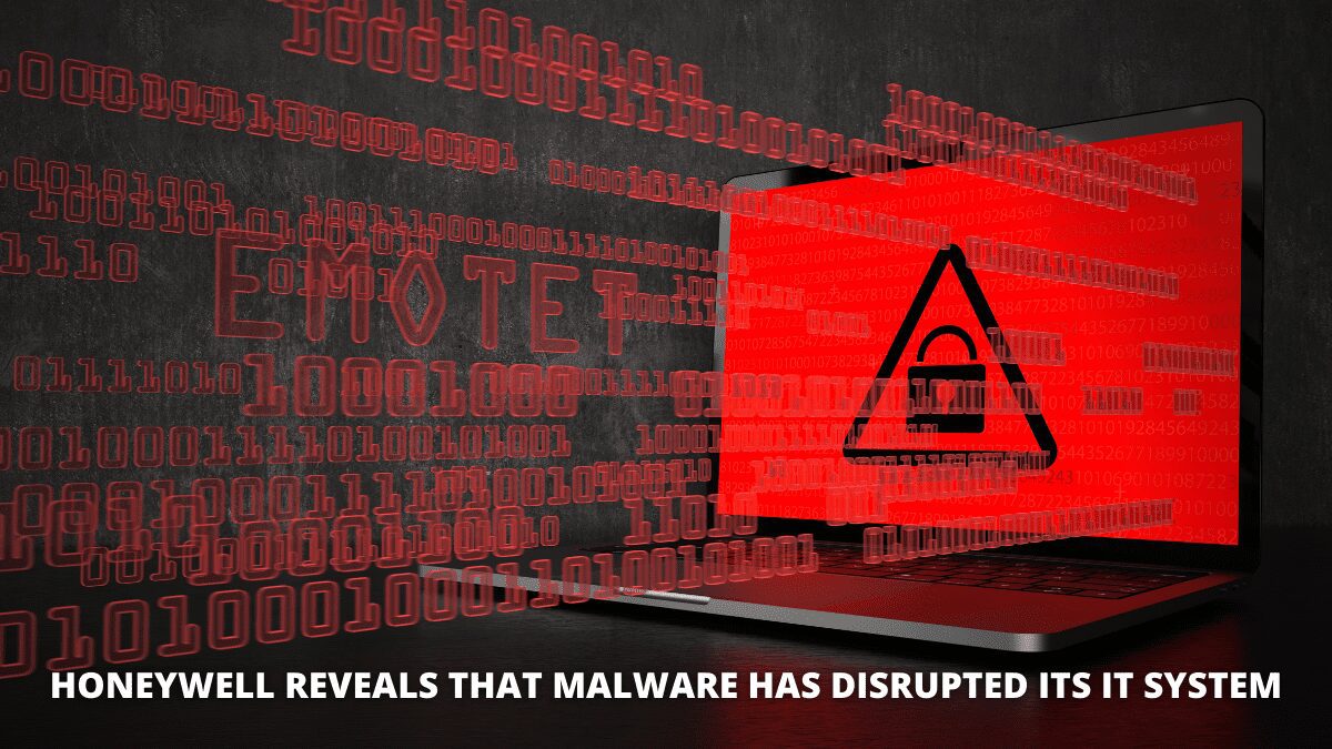 Read more about the article Honeywell reveals that Malware has disrupted its IT system