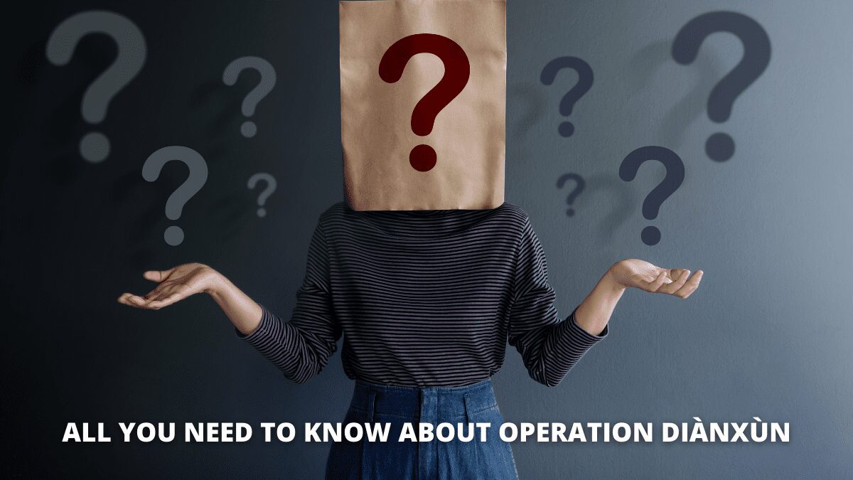 You are currently viewing All you need to know about Operation Diànxùn
