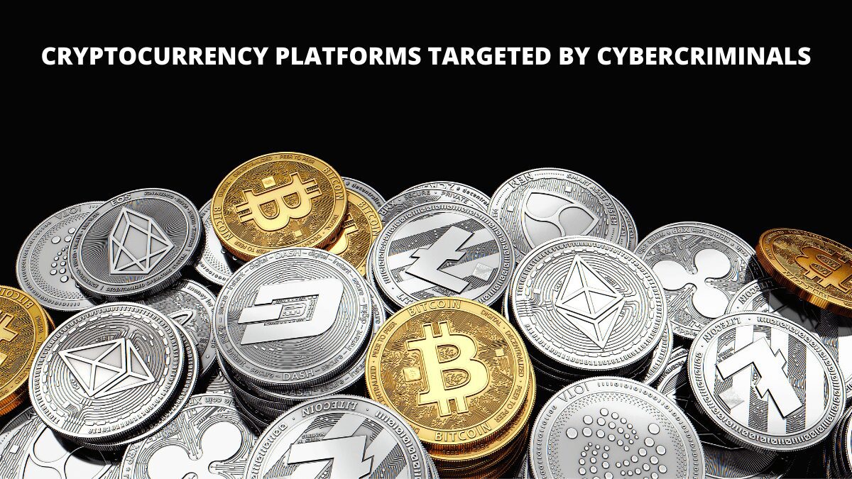 You are currently viewing Cryptocurrency Platforms Targeted by Cybercriminals