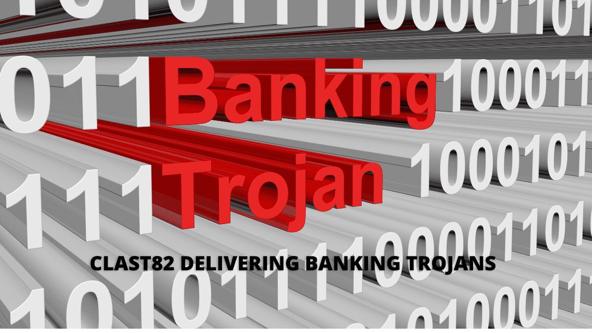 You are currently viewing Clast82 Delivering Banking Trojans