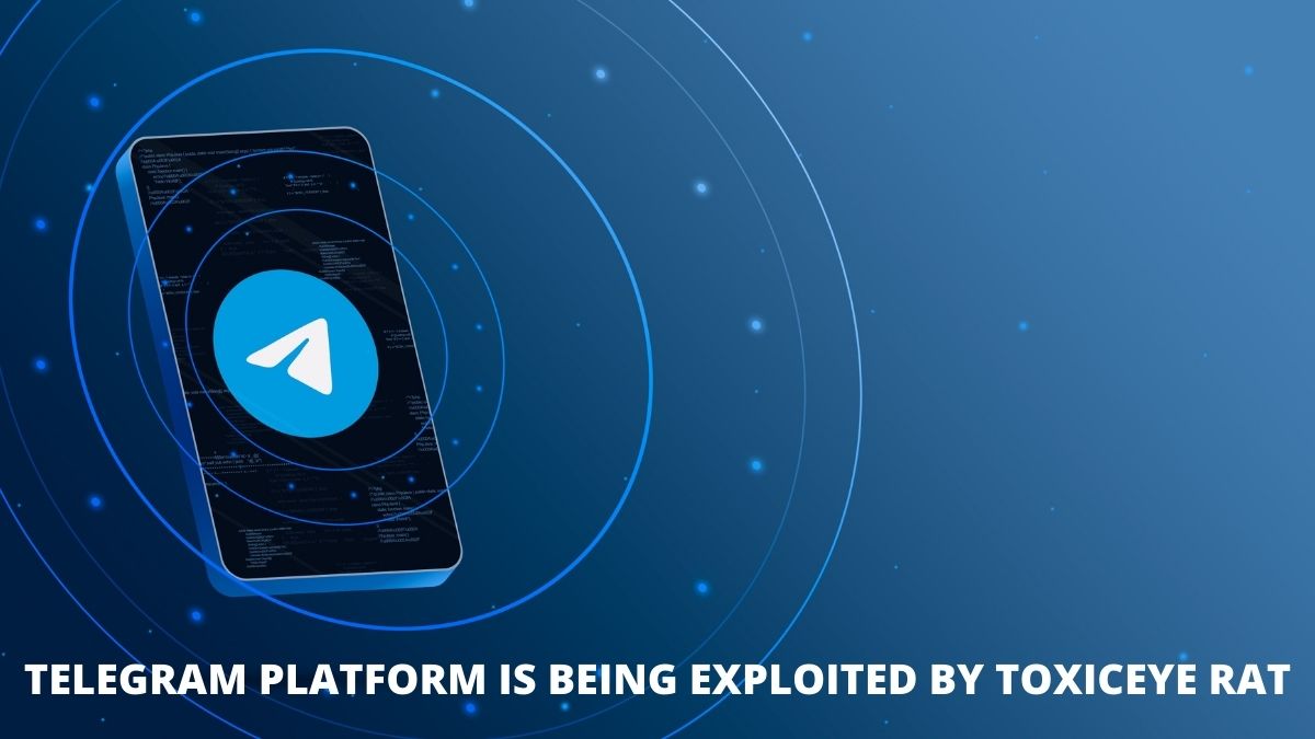 You are currently viewing Telegram Platform is being Exploited by ToxicEye Rat