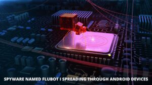 Read more about the article Spyware Named Flubot I Spreading Through Android Devices
