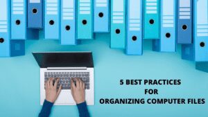 Read more about the article 5 Best Practices for Organizing Computer Files