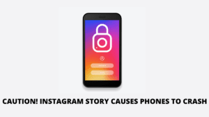 Read more about the article Caution! Instagram Story Causes Phones to Crash
