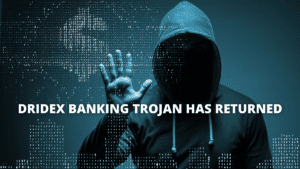 Read more about the article Dridex Banking Trojan Has Returned