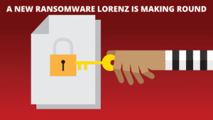 Read more about the article A new ransomware Lorenz is making round
