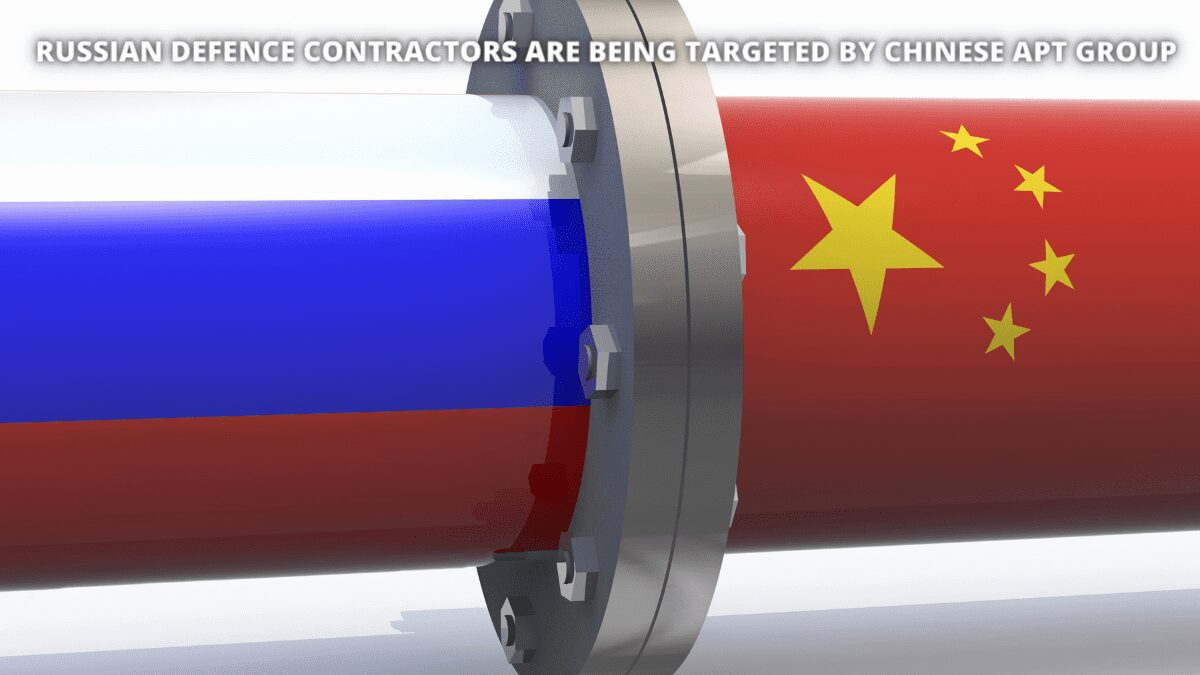 You are currently viewing Russian Defence contractors are being targeted by Chinese APT Group