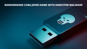 Read more about the article Ransomware Cuba Joins Hand with Hancitor Malware
