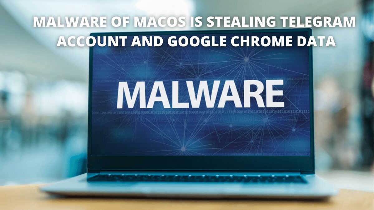 Malware of MacOS is stealing Telegram account and Google Chrome Data