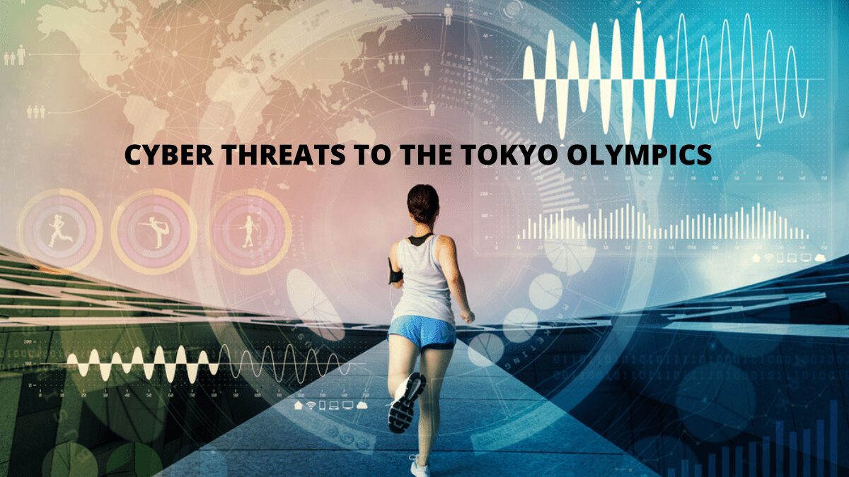 You are currently viewing Cyber Threats to the Tokyo Olympics