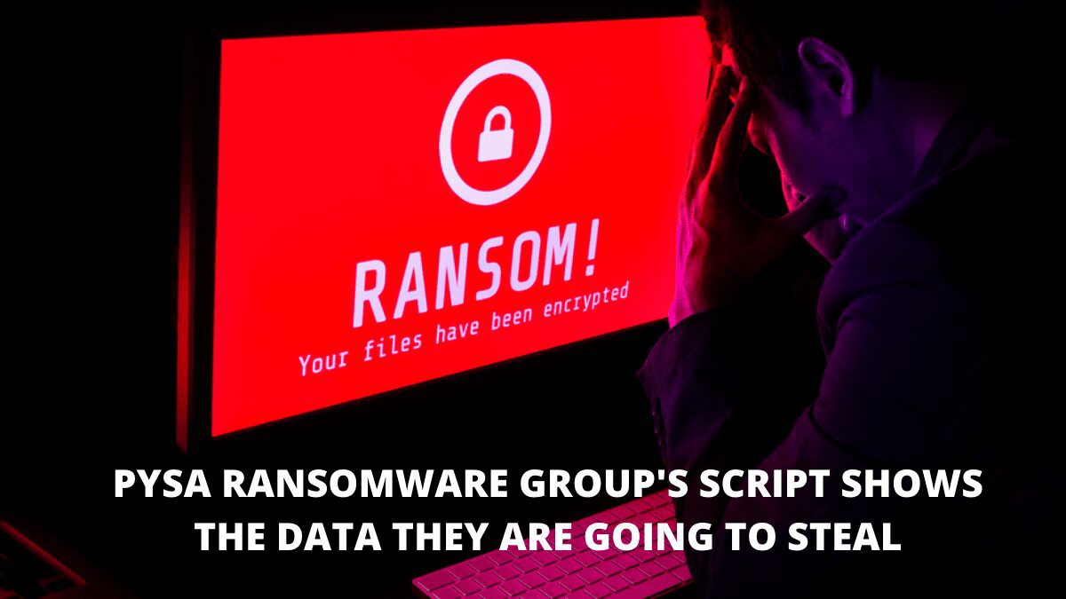 Pysa Ransomware Group's Script Shows The Data They Are Going To Steal