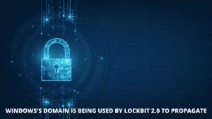 Read more about the article Windows’s domain is being used by LockBit 2.0 to propagate