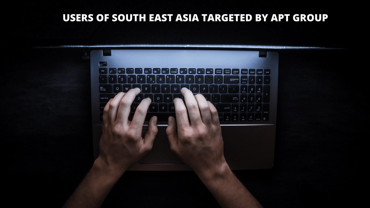 You are currently viewing Users of South East Asia Targeted by APT Group