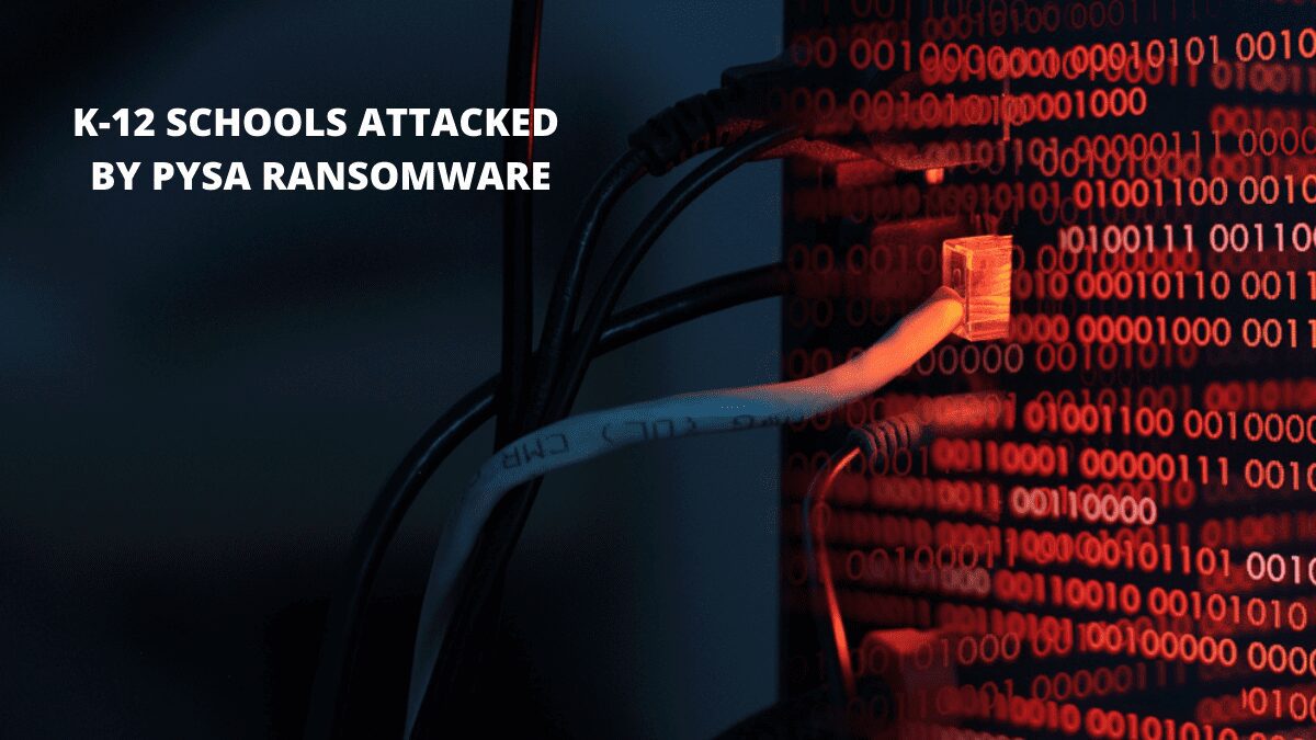You are currently viewing K-12 Schools Attacked By Pysa Ransomware