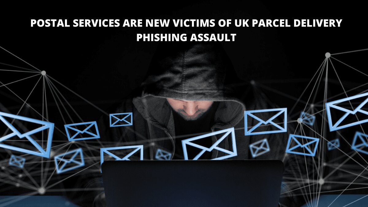 You are currently viewing Postal Services Are New Victims Of UK Parcel Delivery Phishing Assault