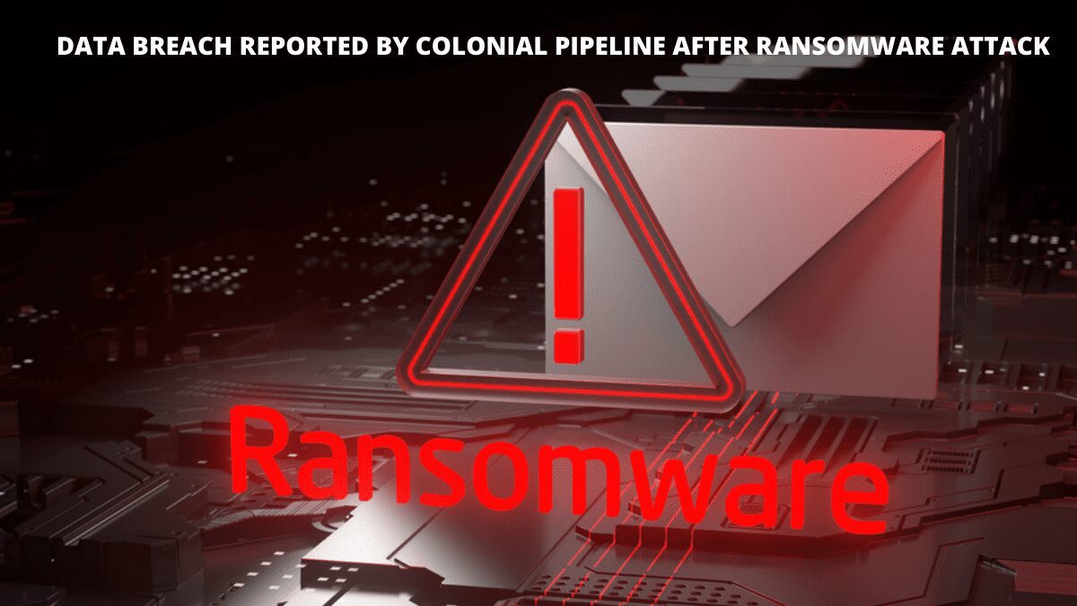 You are currently viewing Data Breach Reported By Colonial Pipeline After Ransomware Attack
