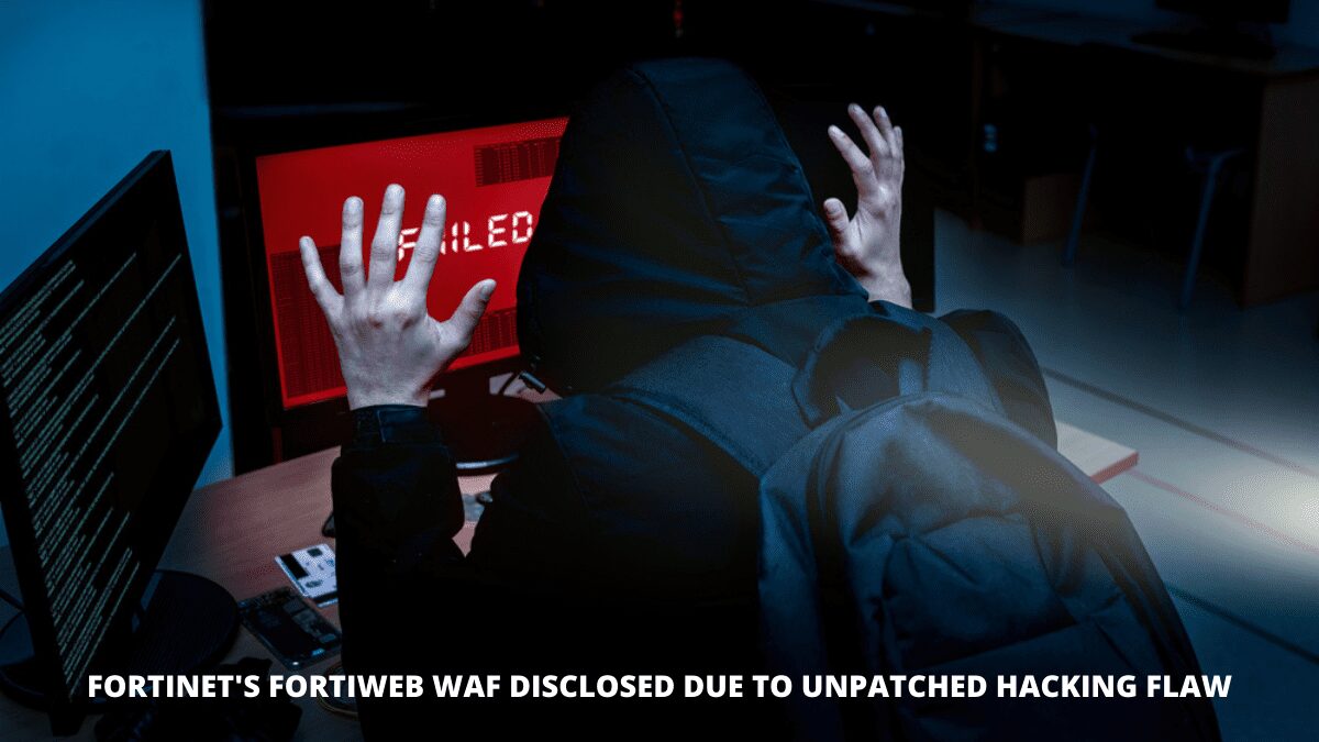 Fortinet's Fortiweb WAF Disclosed Due To Unpatched Hacking Flaw