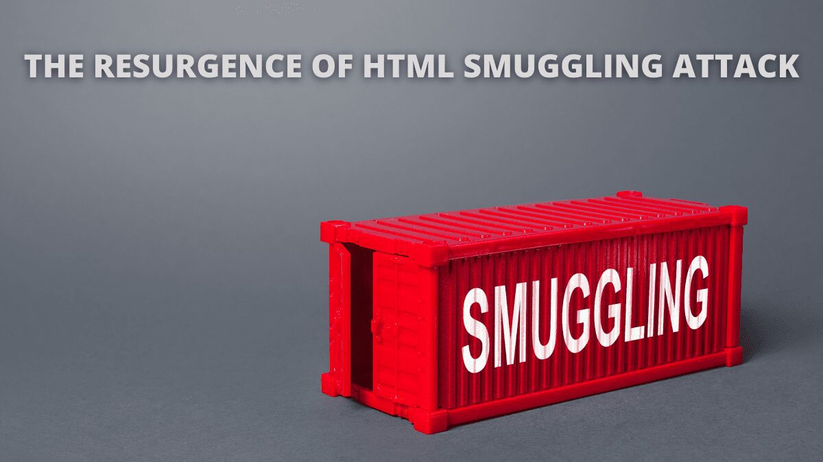 The Resurgence of HTML smuggling attack