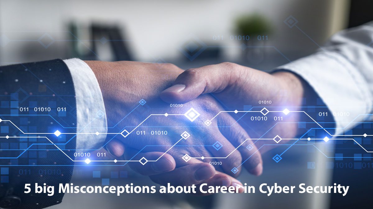 You are currently viewing 5 big Misconceptions about Career in Cyber Security